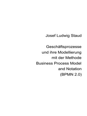 cover image of Geschäftsprozesse und ihre Modellierung  mit der Methode Business Process Model and Notation (BPMN 2.0)